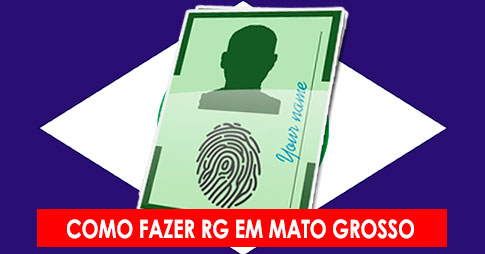 Como fazer RG em Mato Grosso
